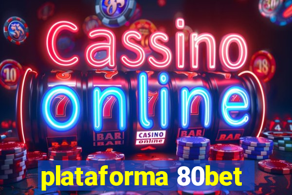 plataforma 80bet